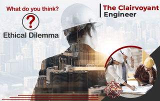 The May Ethical Dilemma: The Clairvoyant Engineer