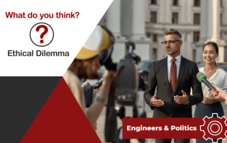 The August Ethical Dilemma Engineers Politics