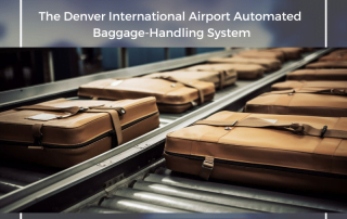The Denver International Airport Automated Baggage Handling System