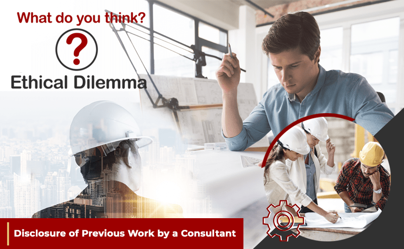 The November Ethical Dilemma: Disclosure of Previous Work by a Consultant