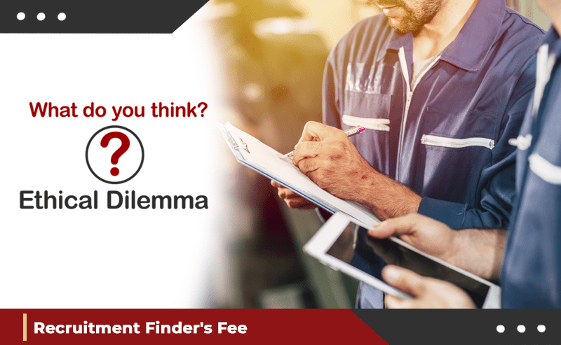 The December Ethical Dilemma: Recruitment Finder’s Fee