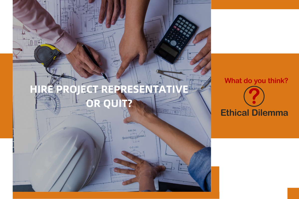 The March Ethical Dilemma: Hire Project Representative or Quit?