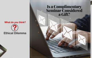 The April Ethical Dilemma: Is a Complimentary Seminar Considered a Gift?
