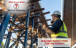 The September Ethical Dilemma Building Inspection for the county