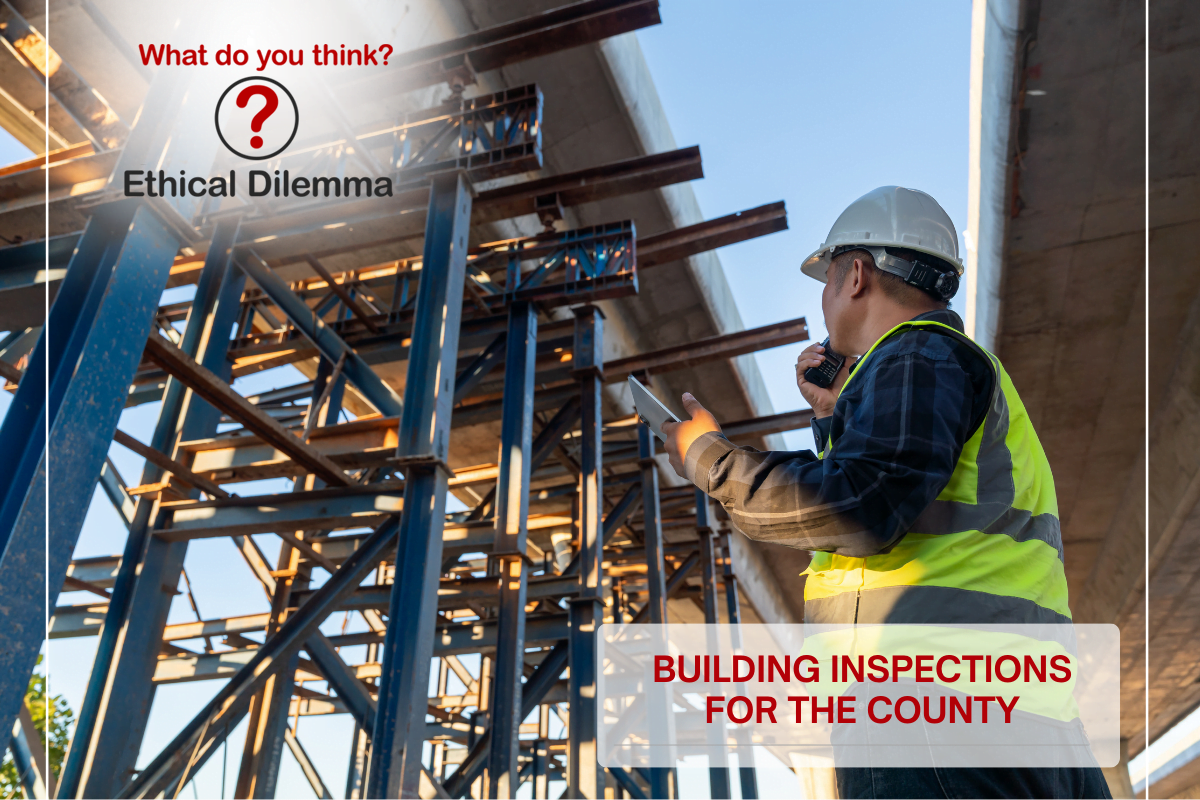 The September Ethical Dilemma: Building Inspections for the County