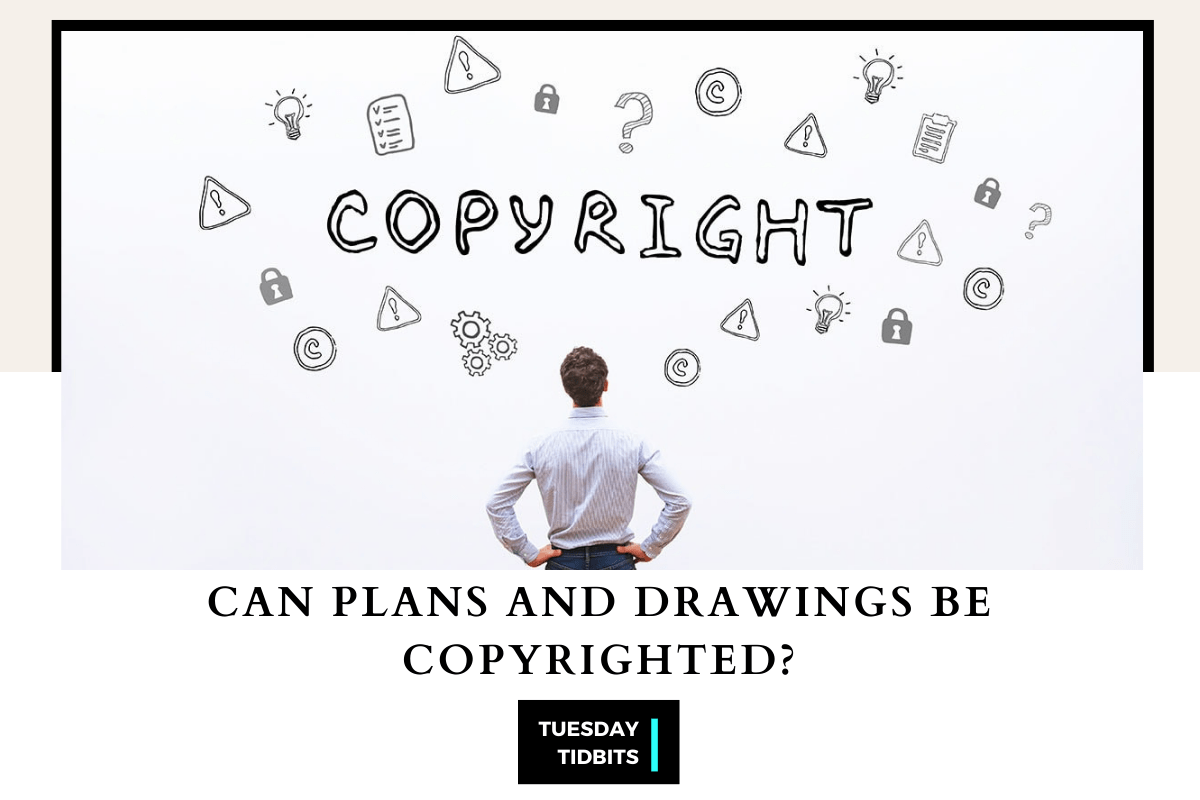 Can Plans and Drawings be Copyrighted?