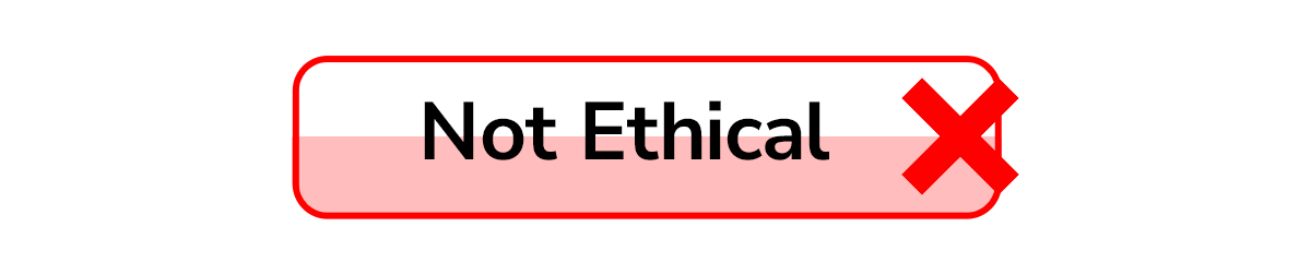 It is not ethical