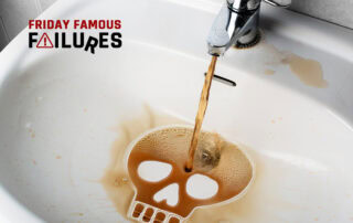 Friday Famous Failure